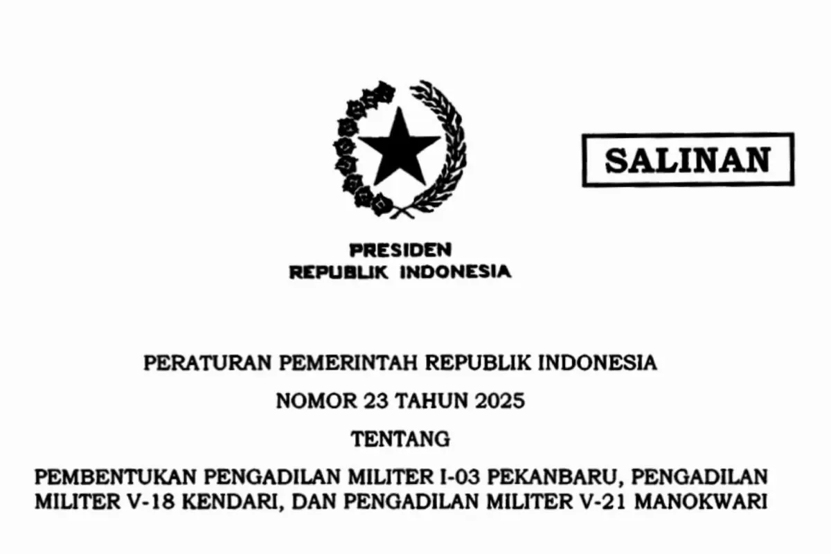 Tangkapan layar - Dokumen salinan Peraturan Pemerintah Nomor 23 Tahun 2025 tentang Pembentukan Pengadilan Militer I-03 Pekanbaru, Pengadilan Militer V-18 Kendari, dan Pengadilan Militer V-21 Manokwari.